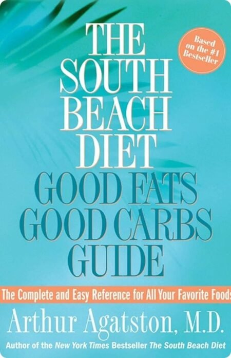 The South Beach Diet By Arthur Agatston M.D.
