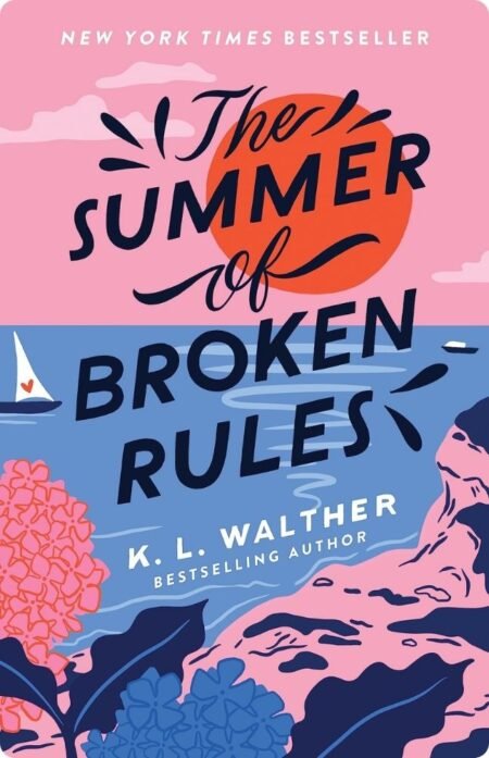 The Summer Of Broken Rules By K. L. Walther