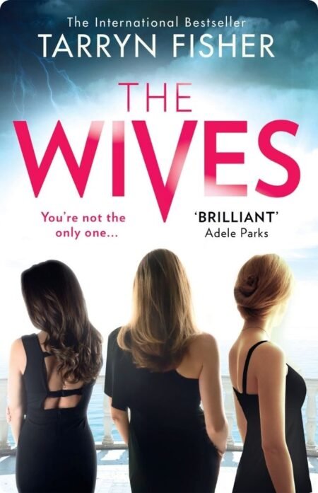 The Wives By Tarryn Fisher