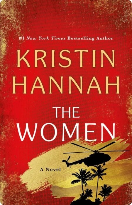 The Women By Kristin Hannah