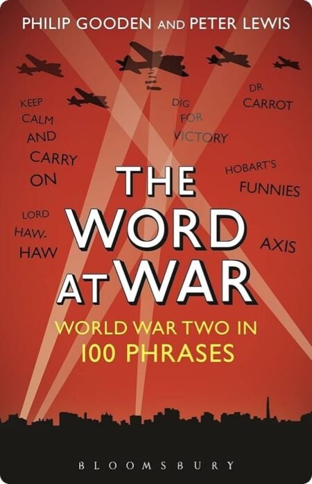 The World At War By Philip Gooden And Peter Lewis