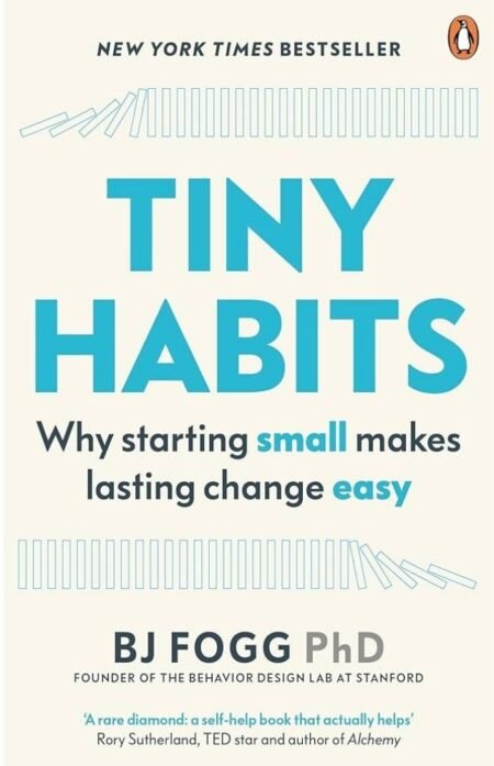 Tiny Habits By BJ Fogg PhD Tiny Habits By BJ Fogg PhD Tiny Habits By BJ Fogg PhD