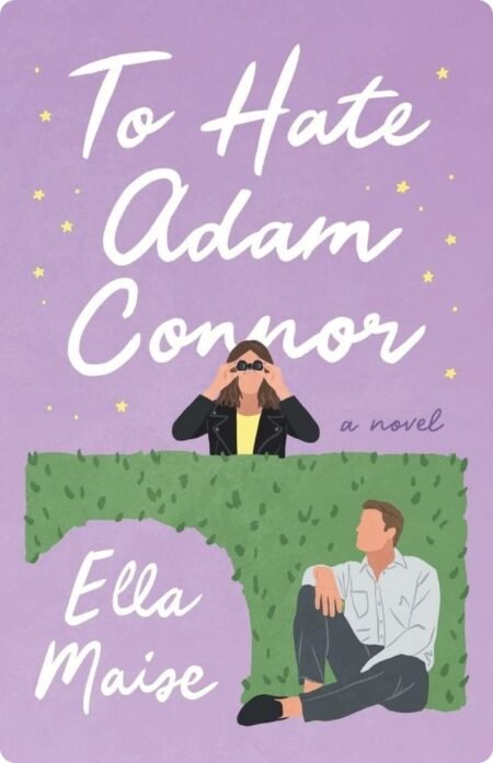 To Hate Adam Connor By Ella Maise