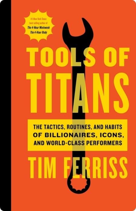 Tools Of Titans By Tim Ferriss