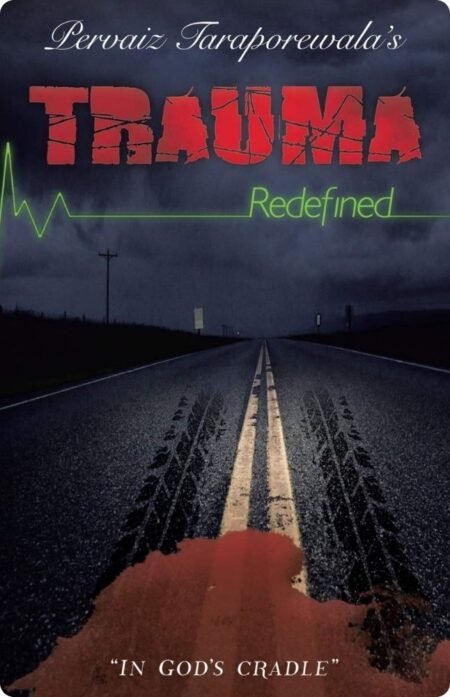 Trauma Redefined By Pervaiz Taraporewala