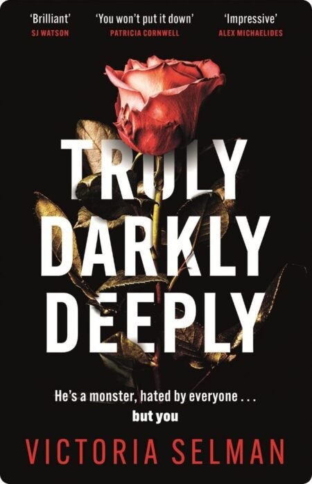 Truly, Darkly, Deeply By Victoria Selman