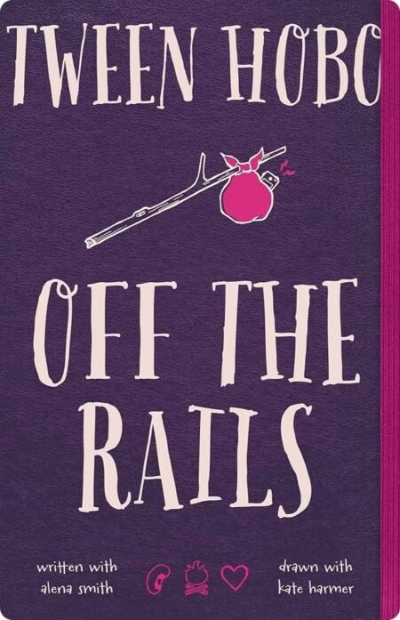 Tween Hobo - Off The Rails By Tween Hobo, Alena Smith