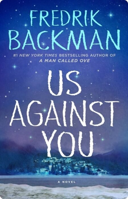 Us Against You By Fredrik Backman