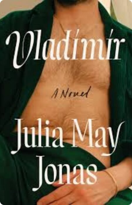 Vladimir By Julia May Jonas