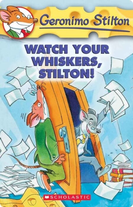 Watch Your Whiskers, Stilton! By Geronimo Stilton