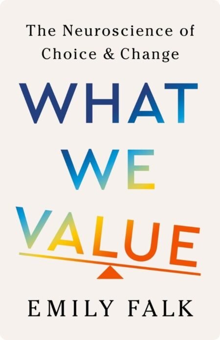 What We Value By Emily Falk