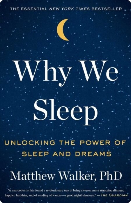 Why We Sleep by Matthew Walker