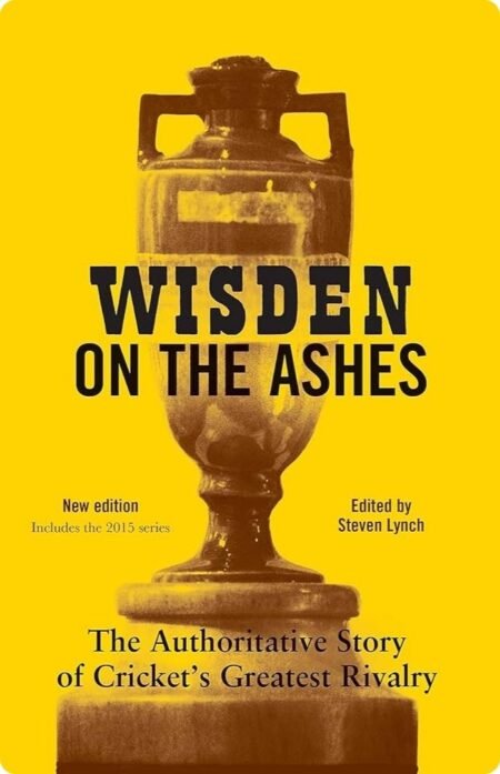 Wisden On The Ashes By Steven Lynch