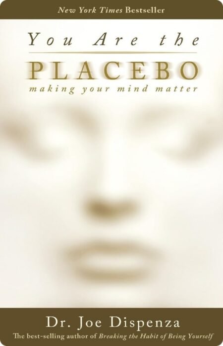 You Are the Placebo: Making Your Mind Matter