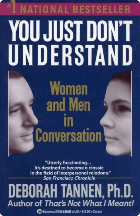 You Just Don't Understand By Deborah Tannen, Ph.D.
