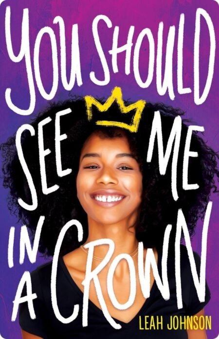 You Should See Me In A Crown By Leah Johnson