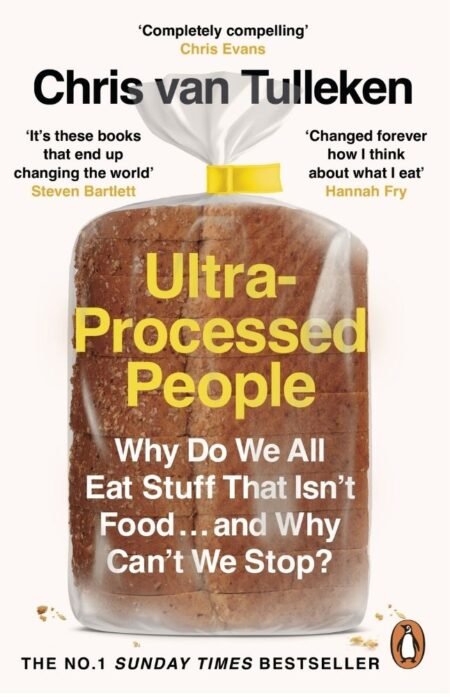 Ultra-Processed People By Chris Van Tulleken